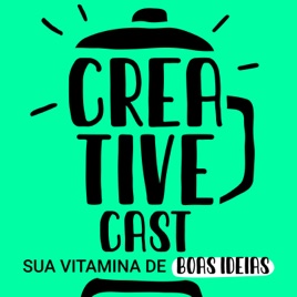 Creative Cast | Criatividade + Inspiração