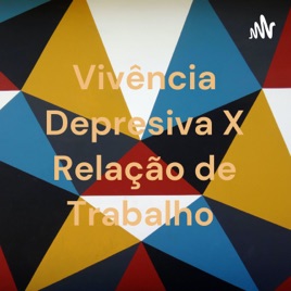 Vivência Depresiva X Relação de Trabalho
