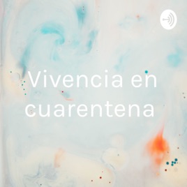 Vivencia en cuarentena