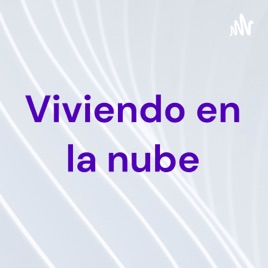 Viviendo en la nube
