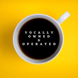 Vocally Owned & Operated