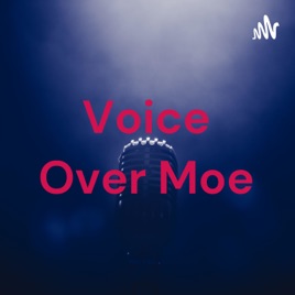 Voice Over Moe