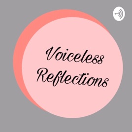 Voiceless Reflections