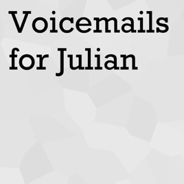 Voicemails for Julian