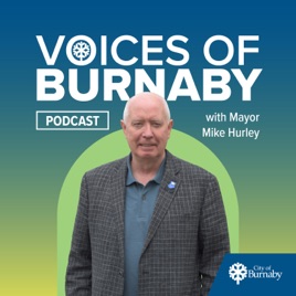 Voices of Burnaby, with Mayor Mike Hurley