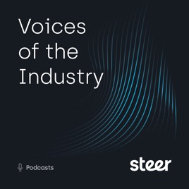 Voices of the Industry presented by Steer.