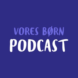 Vores Børn Podcast