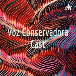 Voz Conservadora Cast