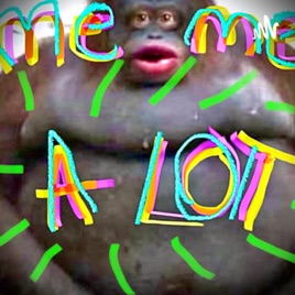 Meme a lot