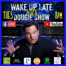 Wake Up Late with Dougie Show