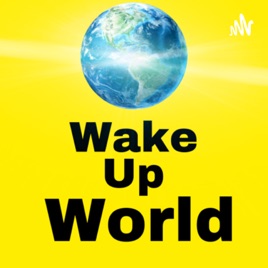 Wake Up World