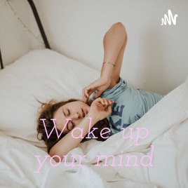 Wake up your mind