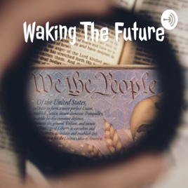 Waking The Future