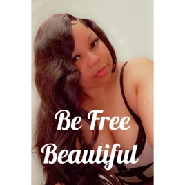 Be Free Beautiful
