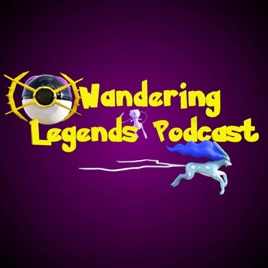 Wandering Legends: A Pokémon Podcast