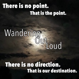 Wandering Out Loud
