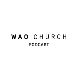 WAO Church Podcast