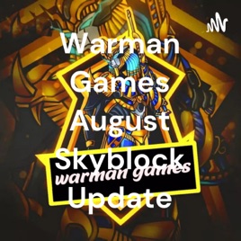 Warman Games August Skyblock Update