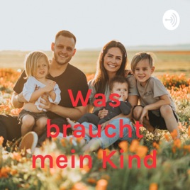Was braucht mein Kind
