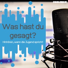 Was hast du gesagt? Hinhören, wenn die Jugend spricht!