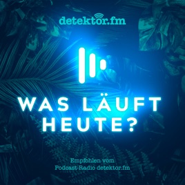 Was läuft heute?