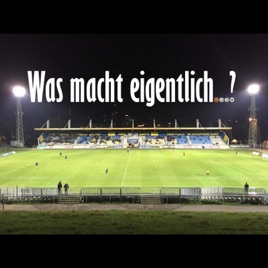 Was macht eigentlich...? - Der Fußballpodcast
