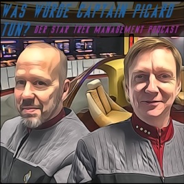 Was würde Captain Picard tun? - Der Star Trek-Management-Podcast