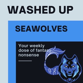 Washed Up SeaWolves Roundup