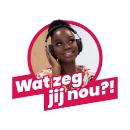 Wat zeg jij nou