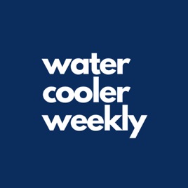 Water Cooler Weekly