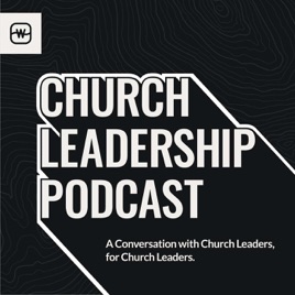 Watermark's Church Leadership Podcast