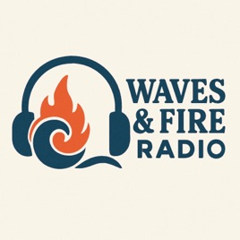 Waves & Fire Radio