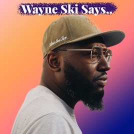 Wayne Ski Says