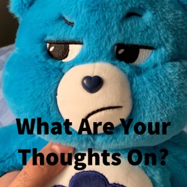 What Are Your Thoughts On?