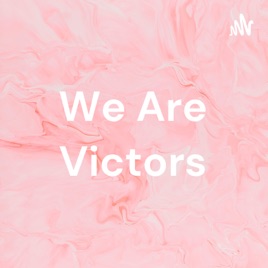 We Are Victors