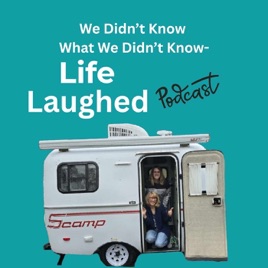 We Didn't Know What We Didn't Know-Life Laughed