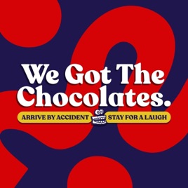 We Got The Chocolates