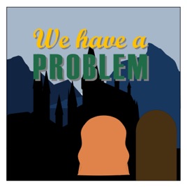 We Have A Problem