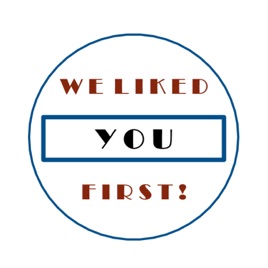 We Liked You First!