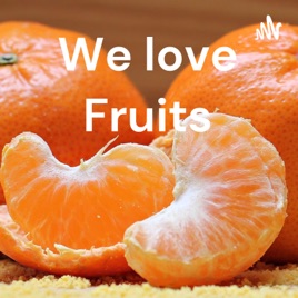 We love Fruits