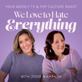 We Love to Hate Everything