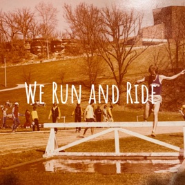 We Run and Ride