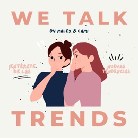 We Talk Trends