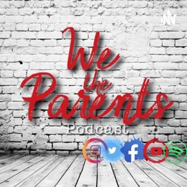 We the Parents Podcast