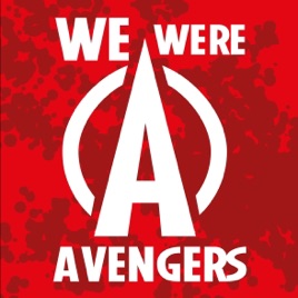 We Were Avengers