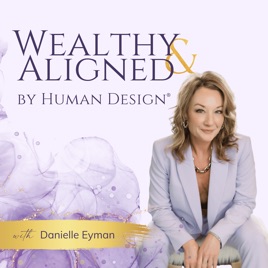 Wealthy & Aligned by Human Design
