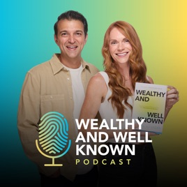 Wealthy and Well-Known Podcast
