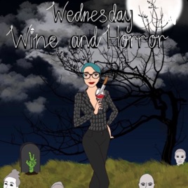 Wednesday Wine and Horror