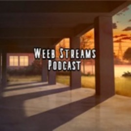 Weeb Streams Podcast