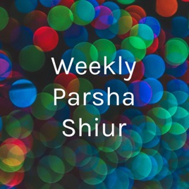 Weekly Parsha Shiur